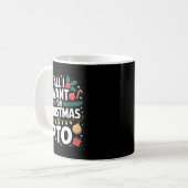 All I Want For Christmas Is Pto Funny Christmas Kaffeetasse (Vorderseite Links)
