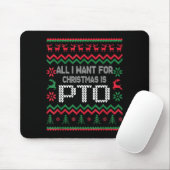 All I Want For Christmas Is Pto Matching Ugly Funn Mousepad (Mit Mouse)