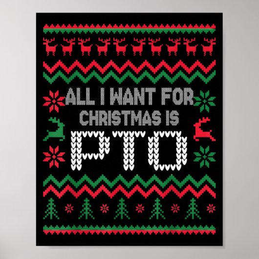 All I Want For Christmas Is Pto Matching Ugly Funn Poster (Vorne)