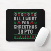 All I Want For Christmas Is Pto Matching Ugly Swea Mousepad (Mit Mouse)