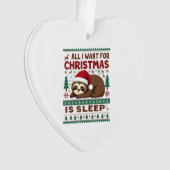 All I Want For Christmas Is Sleep - Funny Xmas Slo Ornament (Vorderseite)