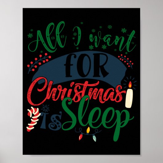 All I Want For Christmas Is Sleep Sarcastic Funny  Poster (Vorne)