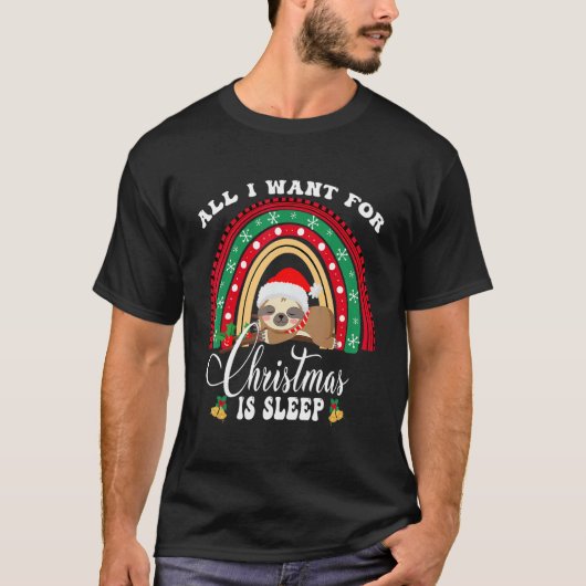 All I Want For Christmas Is Sleep Sloth Rainbow X T-Shirt (Vorderseite)