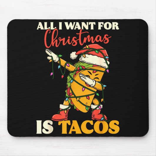 All I Want For Christmas Is Tacos Funny Dabbing Me Mousepad (Vorne)