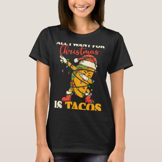 All I Want For Christmas Is Tacos Funny Dabbing Me T-Shirt (Vorderseite)