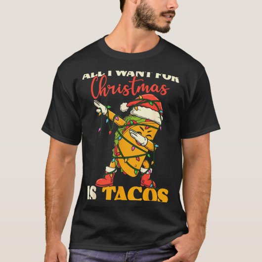 All I Want For Christmas Is Tacos Funny Dabbing Me T-Shirt (Vorderseite)