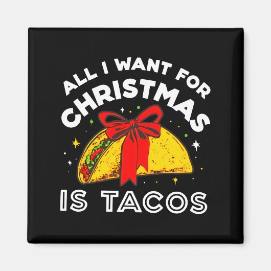 All I Want For Christmas Is Tacos Long Sleeve  Magnet (Vorne)