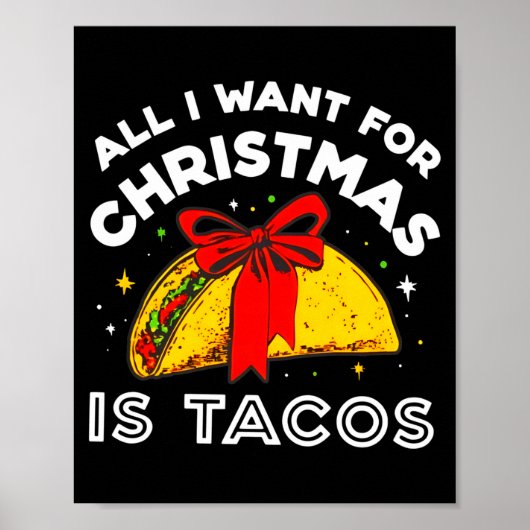 All I Want For Christmas Is Tacos Long Sleeve  Poster (Vorne)