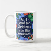 All I Want for Christmas is the 25th Amendment Kaffeetasse (Links)