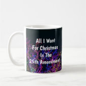 All I Want For Christmas Is The 25th Amendment Kaffeetasse (Links)