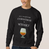 All I want for Christmas is Whisky Single Malt Sco Sweatshirt (Vorderseite)