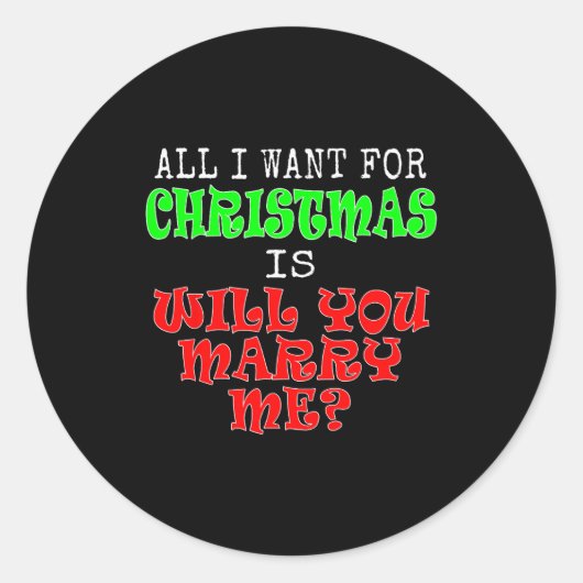 All I Want For Christmas Is Will You Marry Me Runder Aufkleber (Vorderseite)