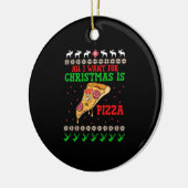 All I Want For Christmas Pizza Keramik Ornament (Links)