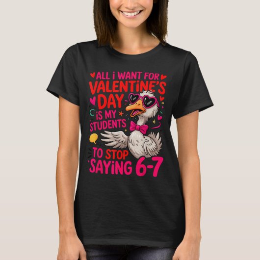 All I Want For Valentines Day Is My Student Stop S T-Shirt (Vorderseite)