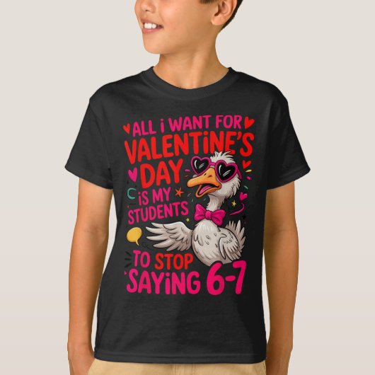 All I Want For Valentines Day Is My Student Stop S T-Shirt (Vorderseite)