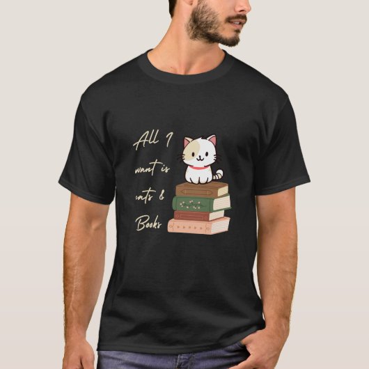 All I want is cats and books T-Shirt (Vorderseite)
