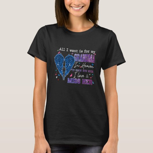 All I Want Is For My Grandma In Heaven Know Love & T-Shirt (Vorderseite)