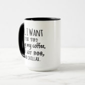 All I Want Is To Chillax With My Dog Tasse (Vorderseite Links)