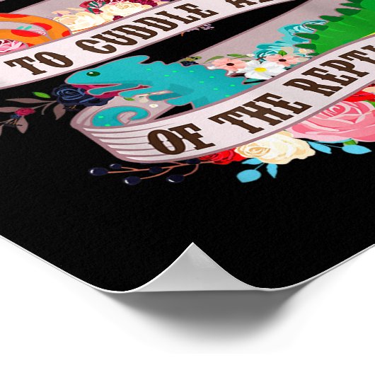 All I Want Is To Cuddle All Of The Reptiles Lover Poster (Ecke)