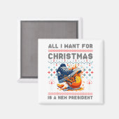 All I Want This Christmas Is A New President  Magnet (Vorderseite/Rückseite)