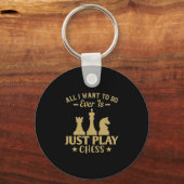 All I Want To Do Is Just Play Chess Schlüsselanhänger (Vorderseite)