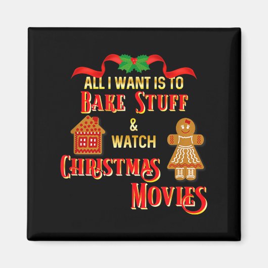 All I Want To Do Is Watch Christmas Movies And Bak Magnet (Vorne)