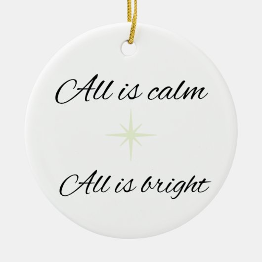 All Is Calm, All Is Bright Ceramic Ornament (Vorne)