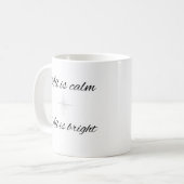 All Is Calm, All Is Bright Coffee Mug Kaffeetasse (Vorderseite Links)