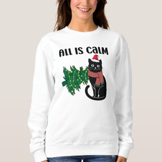 All Is Calm Christmas Black Cat Funny Sweatshirt (Vorderseite)