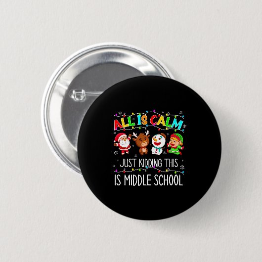 All Is Calm Fun Xmas Middle School Christmas Seaso Button (Vorne & Hinten)