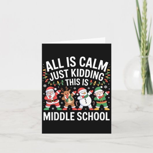 All Is Calm Fun Xmas Middle School Christmas Seaso Karte (Vorderseite)