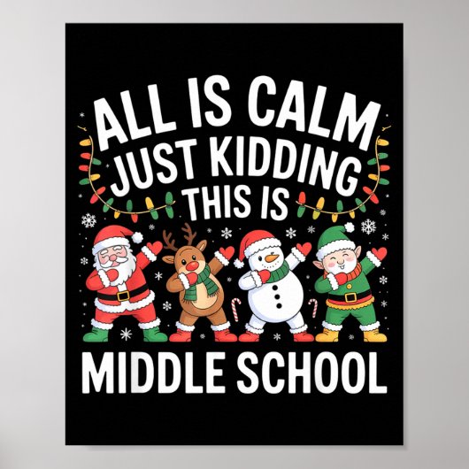 All Is Calm Fun Xmas Middle School Christmas Seaso Poster (Vorne)