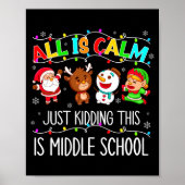 All Is Calm Fun Xmas Middle School Christmas Seaso Poster (Vorne)