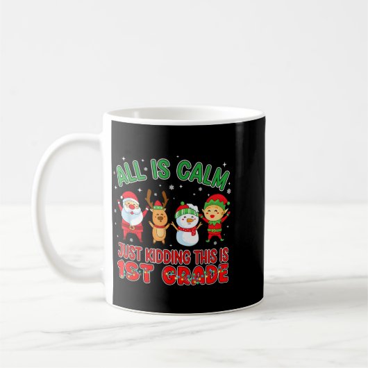 All Is Calm Funny Xmas First Grade Christmas Seaso Kaffeetasse (Links)