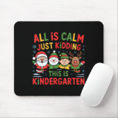 All Is Calm Funny Xmas Kindergarten Christmas Seas Mousepad (Mit Mouse)