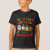All Is Calm Funny Xmas Kindergarten Christmas Seas T-Shirt (Vorderseite)