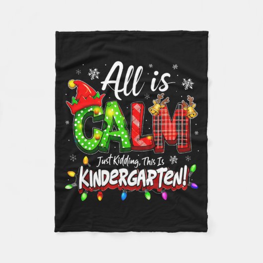All Is Calm Just Kidding Christmas Kindergarten Te Fleecedecke (Vorderseite)
