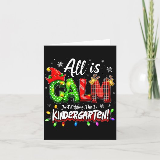 All Is Calm Just Kidding Christmas Kindergarten Te Karte (Vorderseite)