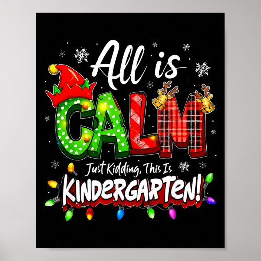 All Is Calm Just Kidding Christmas Kindergarten Te Poster (Vorne)