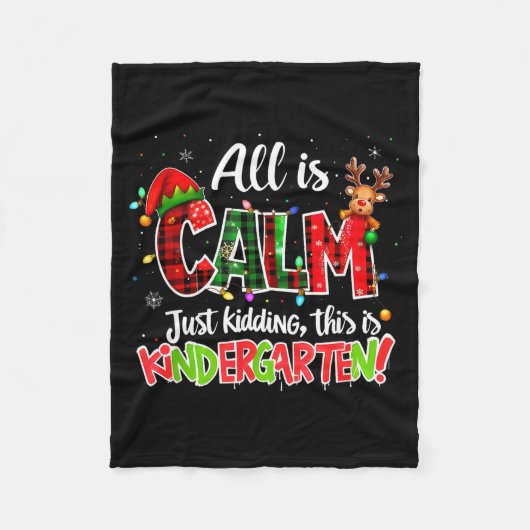 All Is Calm Just Kidding Kindergarten Christmas Te Fleecedecke (Vorderseite)