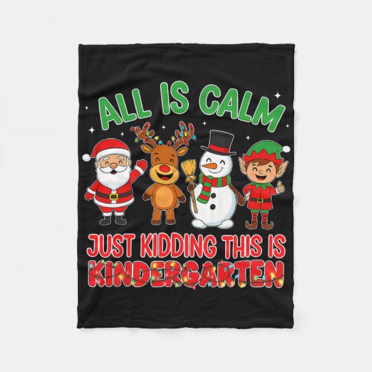 All Is Calm Just Kidding Kindergarten Teacher Xmas Fleecedecke (Vorderseite)