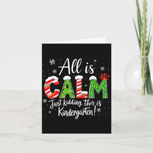 All Is Calm Just Kidding Teacher Christmas Kinderg Karte (Vorderseite)