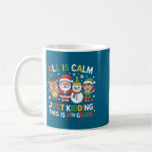 All Is Calm Just Kidding This Is 4th Grade Christm Kaffeetasse (Links)
