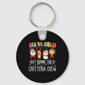 All Is Calm Just Kidding This Is Cafeteria Crew Xm Schlüsselanhänger (Vorderseite)