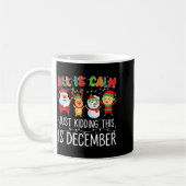 All Is Calm Just Kidding This Is December Funny Ch Kaffeetasse (Links)