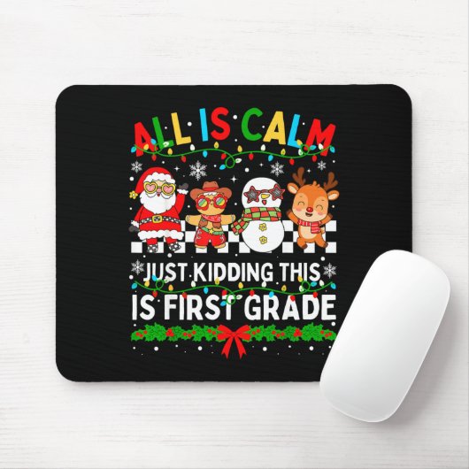 All Is Calm Just Kidding This Is First Grade Chris Mousepad (Mit Mouse)