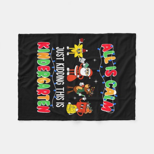 All Is Calm Just Kidding This Is Kindergarten Chri Fleecedecke (Vorderseite (Horizontal))