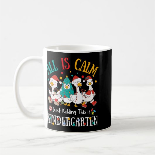 All Is Calm Just Kidding This Is Kindergarten Chri Kaffeetasse (Links)
