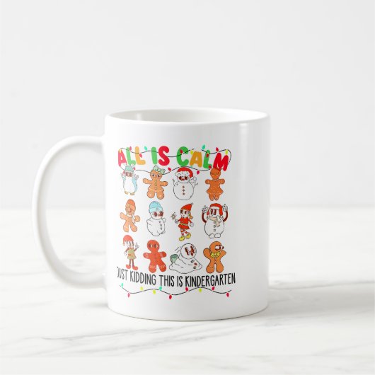 All Is Calm Just Kidding This Is Kindergarten Chri Kaffeetasse (Links)