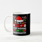 All Is Calm Just Kidding This Is Kindergarten Chri Kaffeetasse (Links)